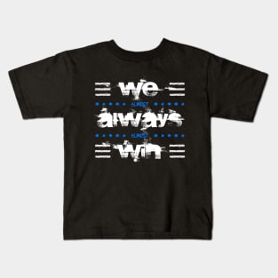 WE ALMOST ALWAYS ALMOST WIN Kids T-Shirt